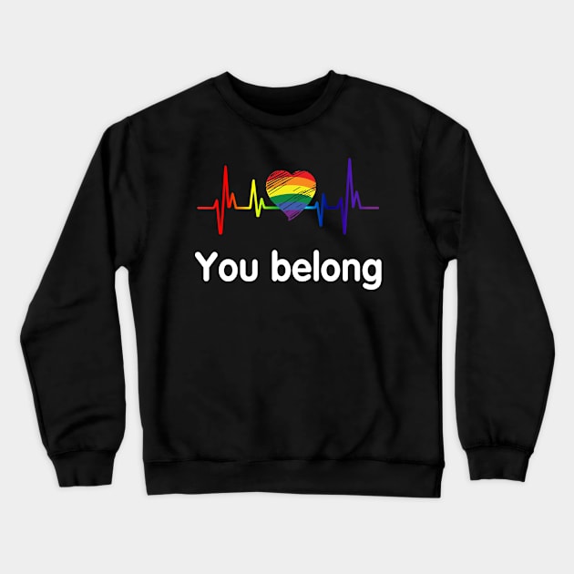 You Belong Crewneck Sweatshirt by Aratack Kinder